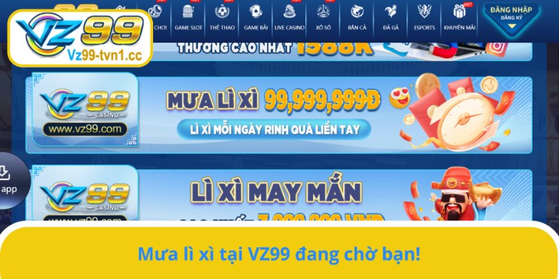 Nhiều lì xì may mắn đang chờ bạn khám phá